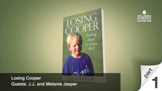 Losing Cooper - Part 1 with Guests J.J. and Melanie Jasper