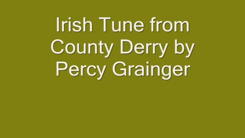Irish Tune From County Derry - Percy Grainger