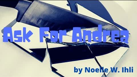 ASK FOR ANDREA by Noelle W. Ihli