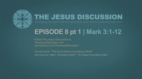 The Jesus Discussion | EP 8 PT 1 | Mark