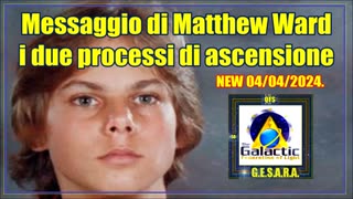 NEW 04/04/2024.Messaggio di Matthew Ward: i due processi di ascensione.