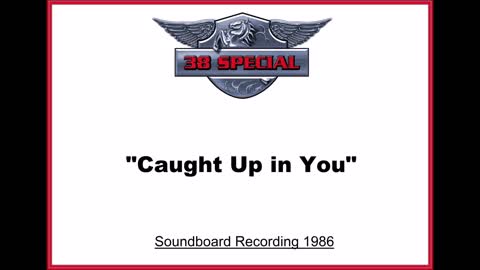 38 Special - Caught Up In You (Live in Houston, Texas 1986) Soundboard