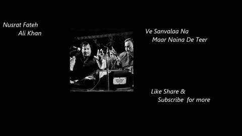 Nusrat Fateh Ali Khan | Ve Sanvalaa Na Maar Naina De Teer | وے سنوالا نہ مار نیناں دے تیر