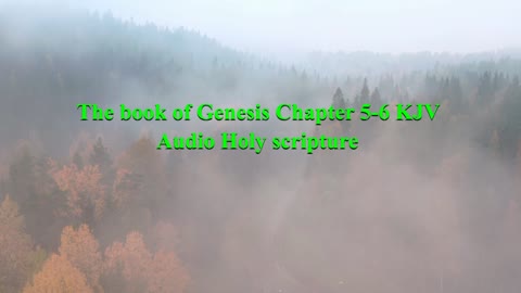 The book of Genesis Chapter 5 - 6 KJV Audio