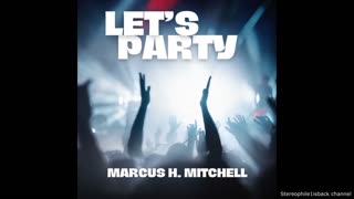 Marcus H. Mitchell - Let's Party