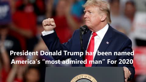 President Donald Trump has been named America’s “most admired man”