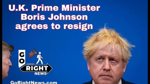 U.K. Prime Minister Boris Johnson agrees to resign