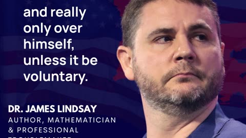 Dr. James Lindsay on the Foundational Principles of Political & Individual Authority