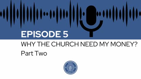 When I Heard This - Episode 5 - Why The Church Need My Money? Part Two