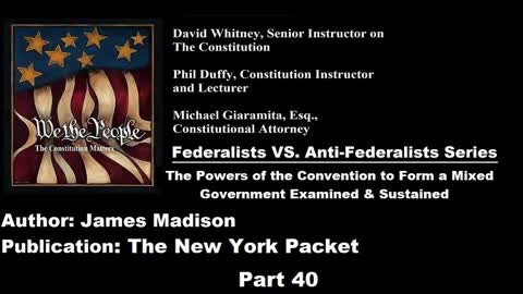 #40 | We The People - The Constitution Matters | Federalists VS Anti-Federalists | #40