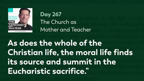 Day 267: The Church as Mother and Teacher — The Catechism in a Year (with Fr. Mike Schmitz)