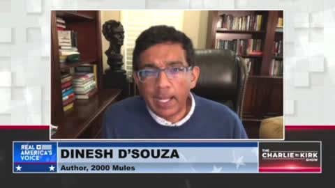 Dinesh D’Souza explains what “2000 Mules” was able to accomplish