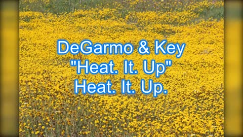 DeGarmo & Key - Heat. It. Up. #462