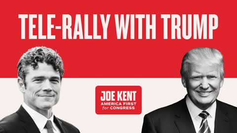 Joe Kent Tele-Rally with President Donald Trump