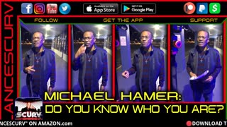 DO YOU KNOW WHO YOU ARE? | MICHAEL HAMER