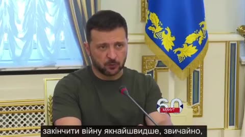 Zelenskyy now says "We have to end the war as soon as possible."