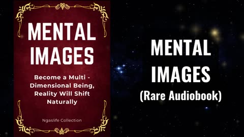 Mental Images - Become a Multi - dimensional Being, Reality Will Shift Naturally Audiobook