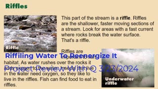 Riffling Water To Reenergize It 3/23/2024