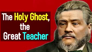 The Holy Ghost_ the Great Teacher - Charles Spurgeon Sermon