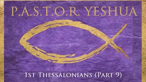 1st Thessalonians (Part 9)