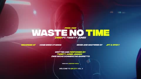 WASTE NO TIME