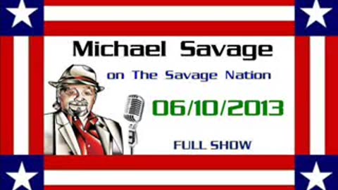 06-10-13 The Savage Nation, NSA whistleblower, Edward Snowden