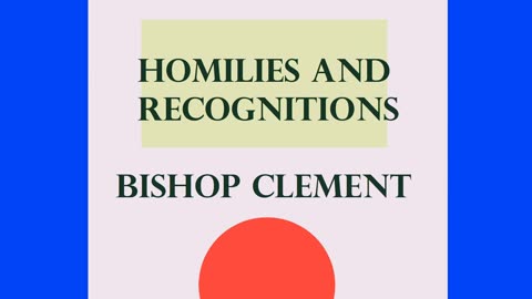 16 Homilies Book 18 HOMILIES AND RECOGNITIONS Bishop Clement