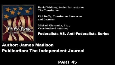 #45 | Federalists VS Anti-Federalists | We The People - The Constitution Matters | #45