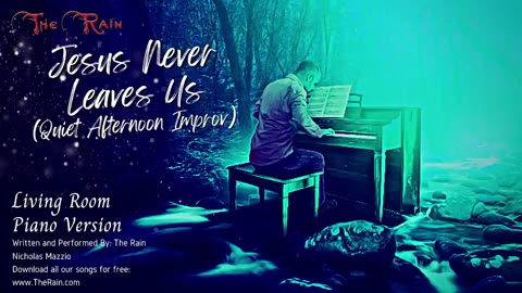 Jesus Never Leaves Us - Living Room Piano Version - Nicholas Mazzio and Lauren Mazzio - The Rain