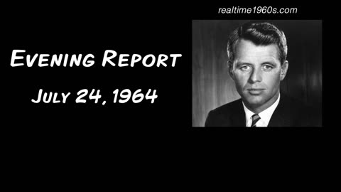Evening Report | July 24, 1964