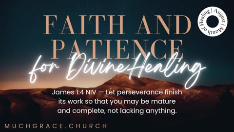 Faith and Patience for Divine Healing