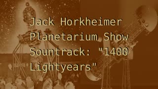 "1400 Lightyears" Planetarium Show Soundtrack by Jack Horkheimer