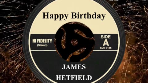 HAPPY BIRTHDAY JAMES HETFIELD