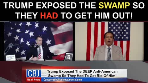 Trump Exposed The Swamp So They HAD To Get Him Out!