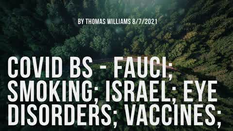 Covid BS - Fauci; Smoking; Israel; Eye disorders; Vaccines;