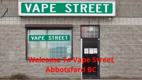 Vape Street : #1 Vape Store in Abbotsford, BC | (604) 752-0006