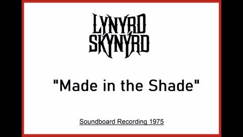 Lynyrd Skynyrd - Made in the Shade (Live in Tennessee 1975) Soundboard