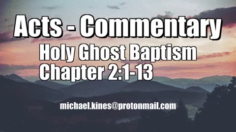 Holy Spirit Baptism - Acts 2:1-13 - Comments by Mike Kines