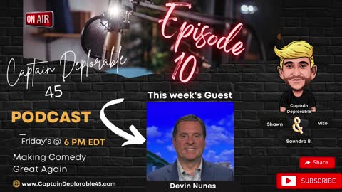 Devin Nunes, CEO of Truth Social, joins the Captain Deplorable 45 Podcast E10