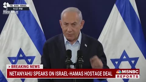 Netanyahu addresses deal with Hamas for release of hostages in Gaza