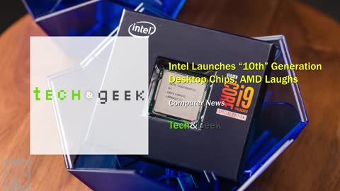 Intel Launches "10th" Generation Desktop Chips, AMD Laughs
