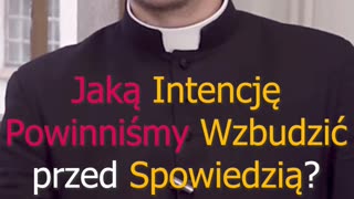 Jak wzbudzić dobrą intencję przed spowiedzią świętą?