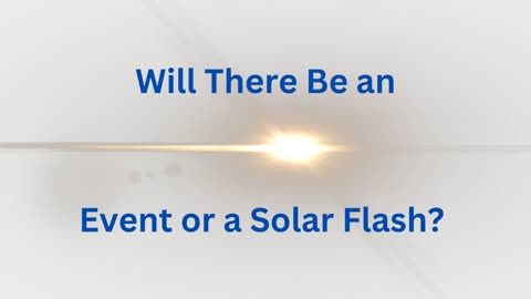 Will There Be an Event or a Solar Flash? ∞