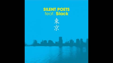 SILENT POETS / 東京 feat. 5lack （short音源）