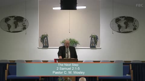 Pastor C. M. Mosley, The Next Step, 2 Samuel 2:1-5, Sunday Evening, 1/21/2024