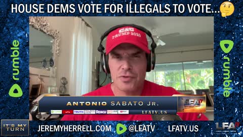 LFA TV SHORT CLIP: HOUSE DEMS VOTE TO ALLOW ILLEGALS TO VOTE!