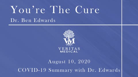 You're The Cure, August 10, 2020 - Dr. Edwards on COVID-19