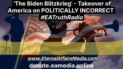 'The Biden Blitzkrieg - Takeover of America' on POLITICALLY INCORRECT w/ Andrew Shecktor