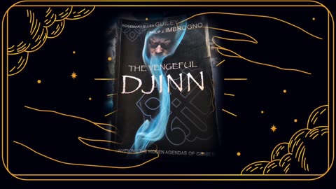 Part 5 Reading The Vengeful Djinn by Rosemary Ellen Guiley and Philip J Imbrogno