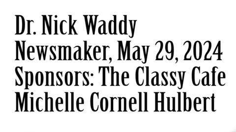 Newsmaker, May 29, 2024, Dr Nick Waddy